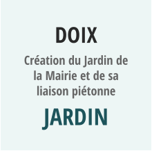 DOIX Création du Jardin de la Mairie et de sa liaison piétonne jardin