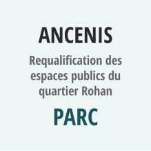 ANCENIS Requalification des espaces publics du quartier Rohan PARC