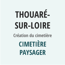 THOUARé-SUR-LOIRE Création du cimetière Cimetière PAYSAGER