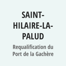 SAINT-HILAIRE-LA-PALUD Requalification du Port de la Gachère