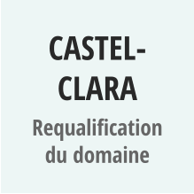 CASTEL-CLARA Requalification du domaine